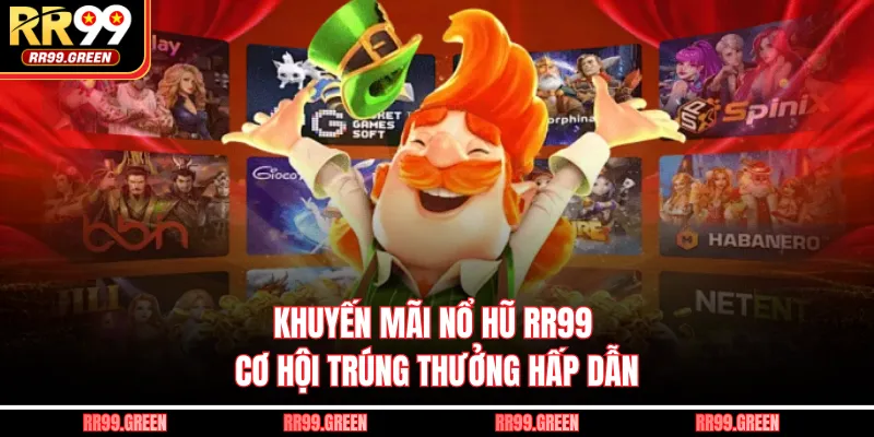 Khuyến Mãi Nổ Hũ RR99 - Cơ Hội Trúng Thưởng Hấp Dẫn